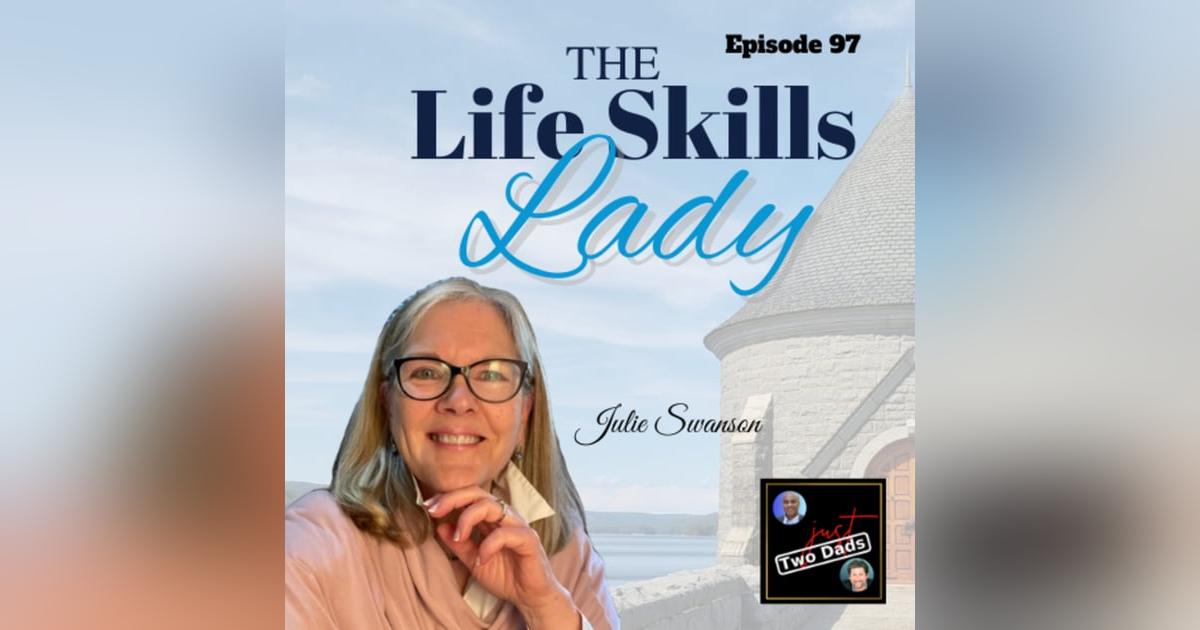 Episode 97: Julie Swanson - The Life Skills Lady Episode 97: Julie Swanson - The Life Skills Lady
