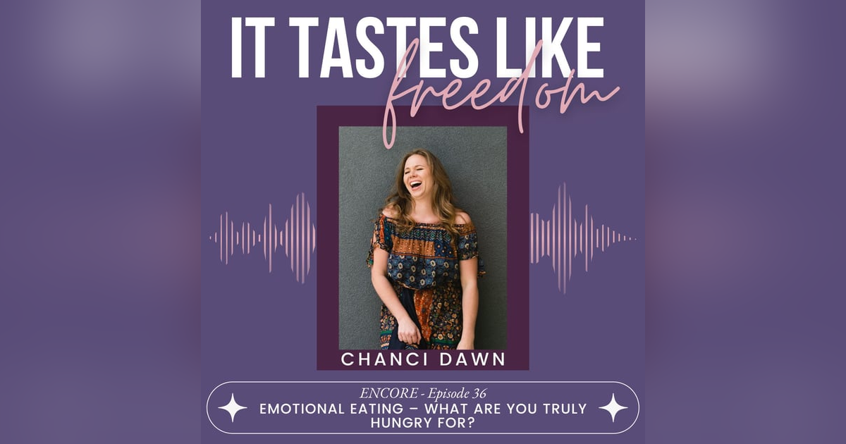 Emotional Eating – What Are You Truly Hungry For? ENCORE | Ep.36 Emotional Eating – What Are You Truly Hungry For? ENCORE | Ep.36