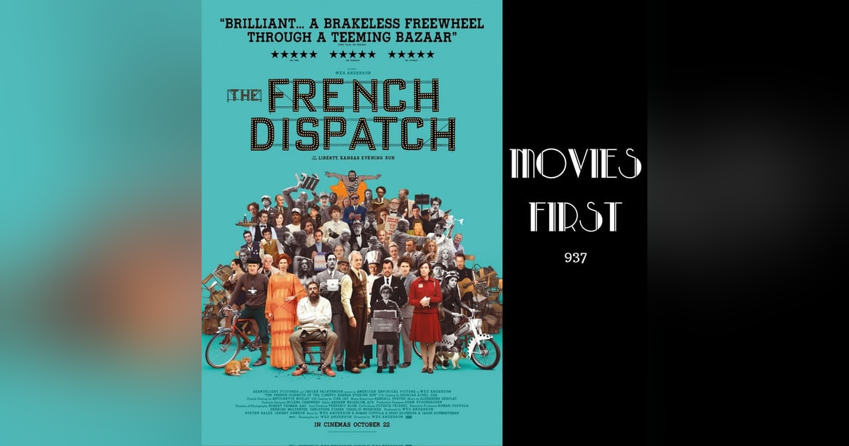 The French Dispatch (Comedy, Drama, Romance) (The @MoviesFirst review) The French Dispatch (Comedy, Drama, Romance) (The @MoviesFirst review)