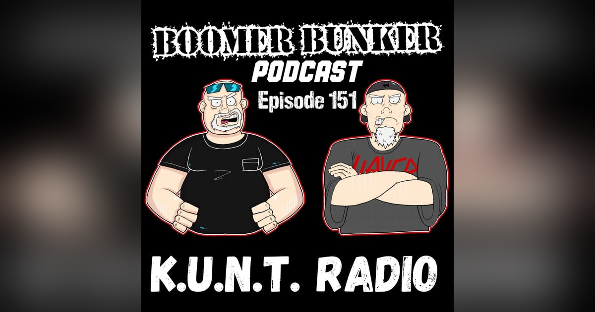 K.U.N.T Radio | Episode 151 K.U.N.T Radio | Episode 151