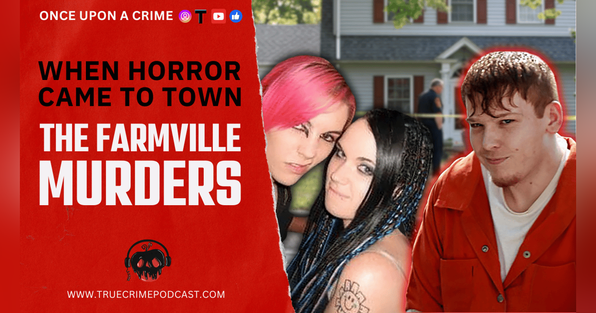 Halloween Bonus Episode: When Horror Came to Town - The Farmville Murders Halloween Bonus Episode: When Horror Came to Town - The Farmville Murders