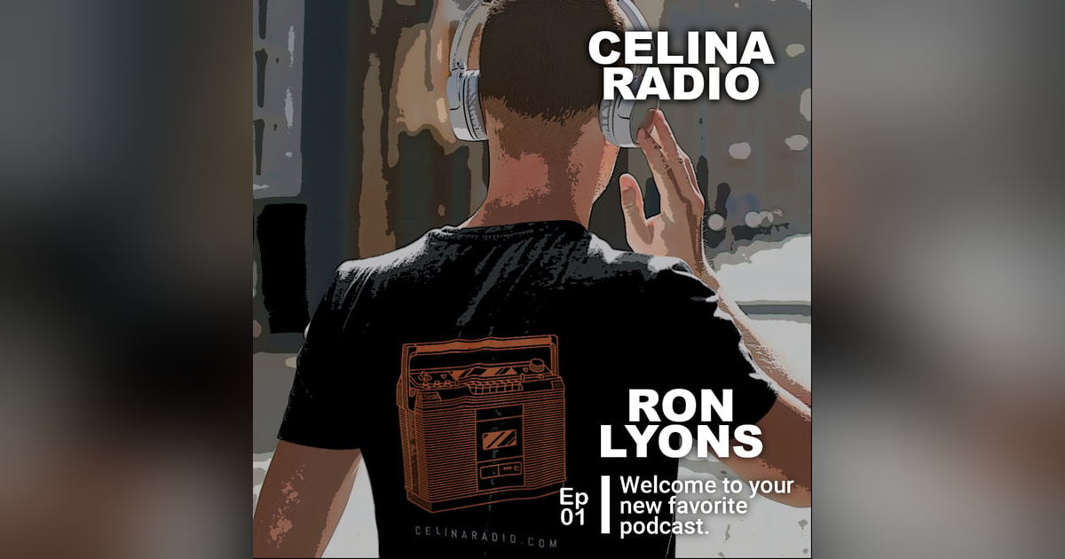 CelinaRadio.com, Your Soon To Be Favorite Podcast CelinaRadio.com, Your Soon To Be Favorite Podcast