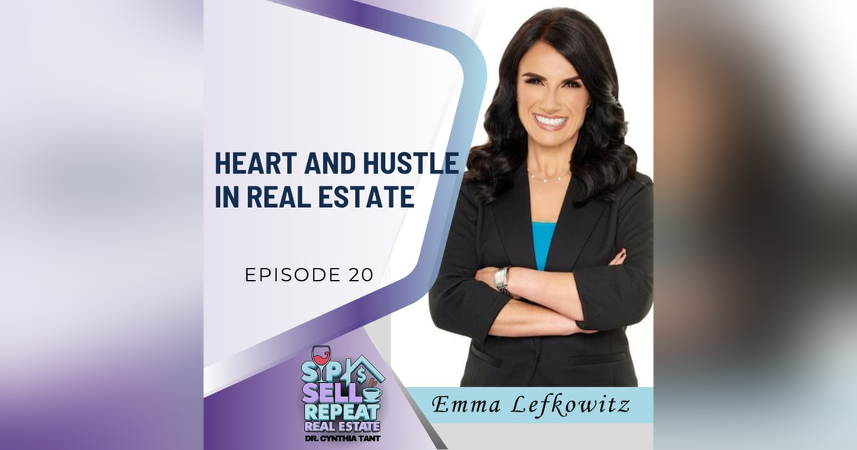 Leading with Heart and Hustle in Real Estate - EP 20 Leading with Heart and Hustle in Real Estate - EP 20