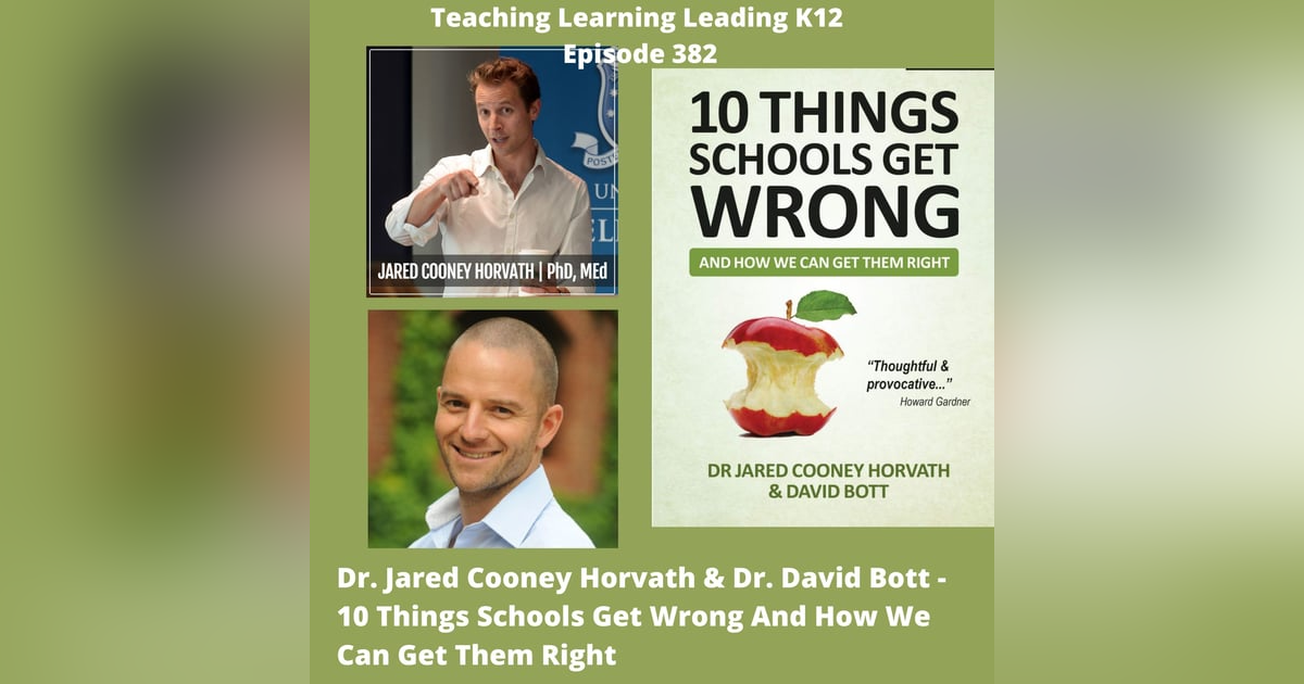 Jared Cooney Horvath & David Bott: 10 Things Schools Get Wrong And How We Can Get Them Right - 382 Jared Cooney Horvath & David Bott: 10 Things Schools Get Wrong And How We Can Get Them Right - 382