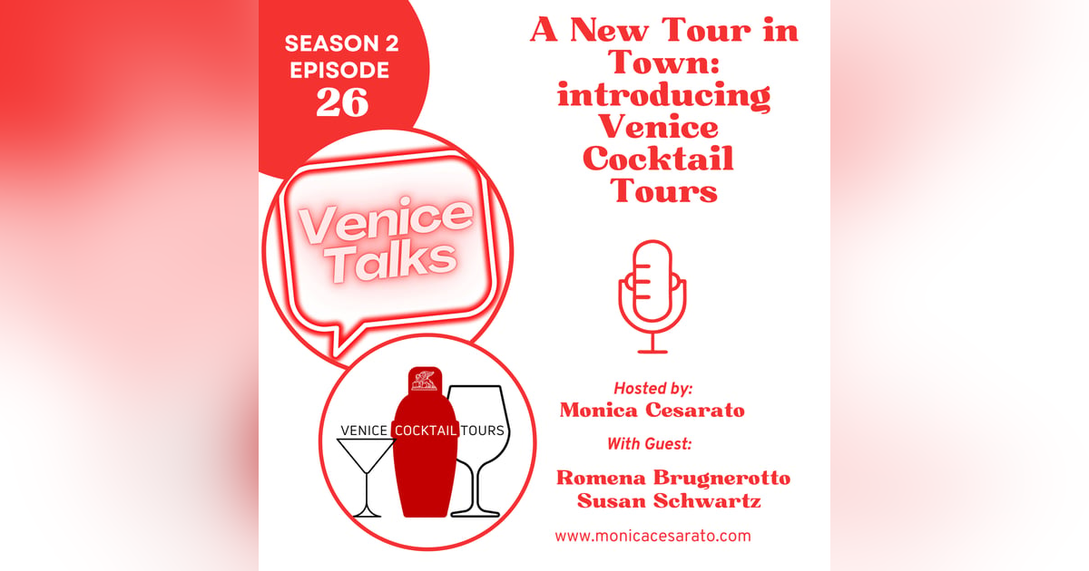 S2 Ep.26 - Venice Through Cocktails: Exploring Mixology with Venice Cocktail Tours S2 Ep.26 - Venice Through Cocktails: Exploring Mixology with Venice Cocktail Tours
