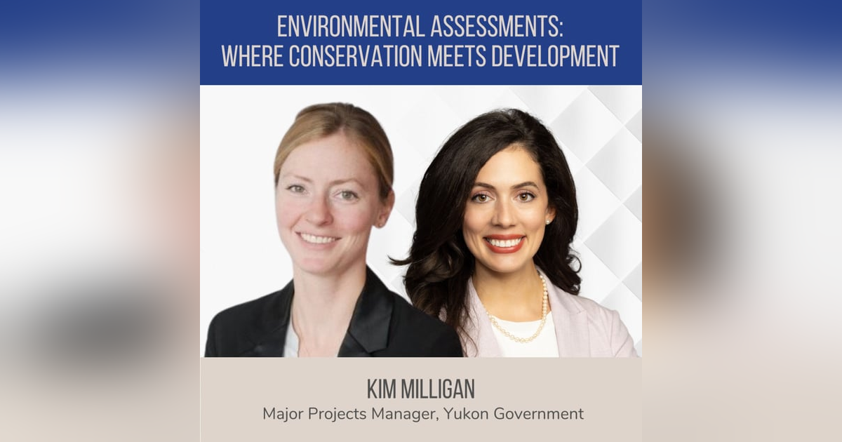 Environmental Assessments: Where Conservation Meets Development ft. Kim Milligan (Yukon Government) Environmental Assessments: Where Conservation Meets Development ft. Kim Milligan (Yukon Government)