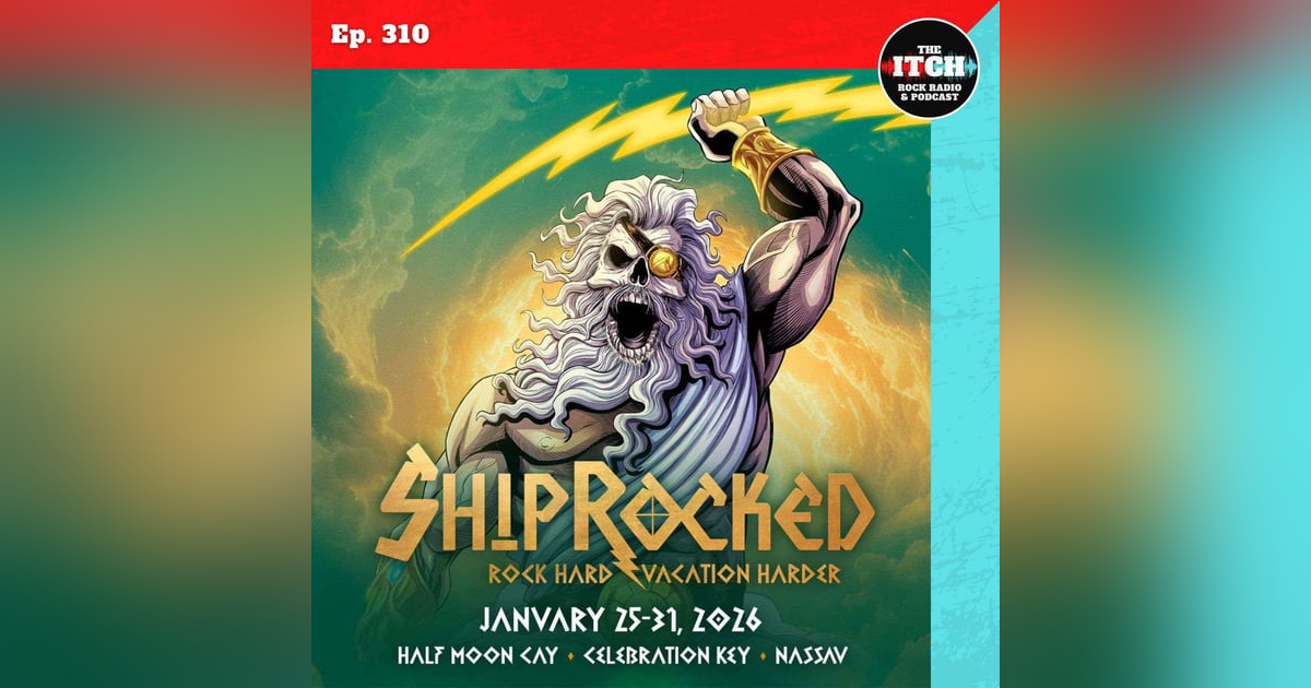 E310 Itchiversary: Shiprocked 2026 Recap Part 1 E310 Itchiversary: Shiprocked 2026 Recap Part 1