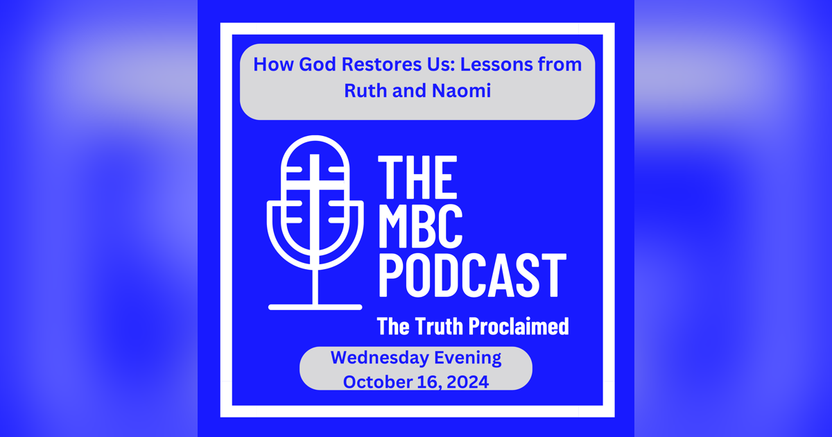 How God Restores Us: Lessons from Ruth and Naomi - Wednesday Evening - October 16, 2024 How God Restores Us: Lessons from Ruth and Naomi - Wednesday Evening - October 16, 2024