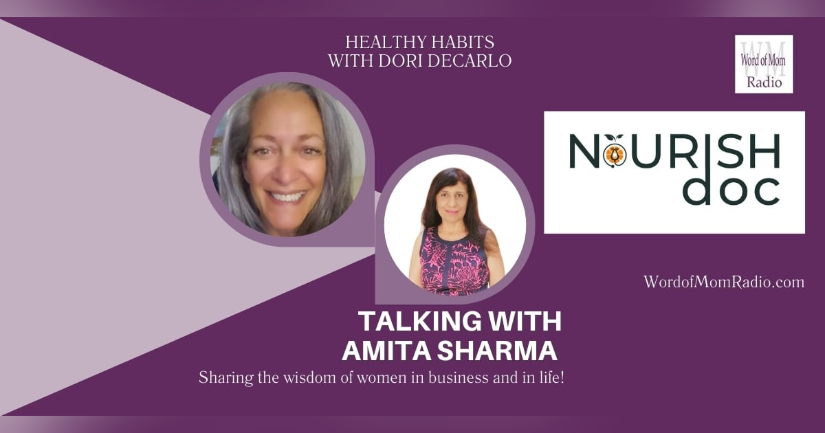 Amita Sharma Shares NourishDoc on Healthy Habits with Dori DeCarlo on WoMRadio Amita Sharma Shares NourishDoc on Healthy Habits with Dori DeCarlo on WoMRadio
