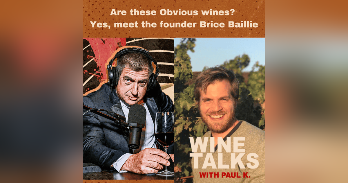 Are these Obvious wines. Yes, meet the founder Brice Baillie Are these Obvious wines. Yes, meet the founder Brice Baillie