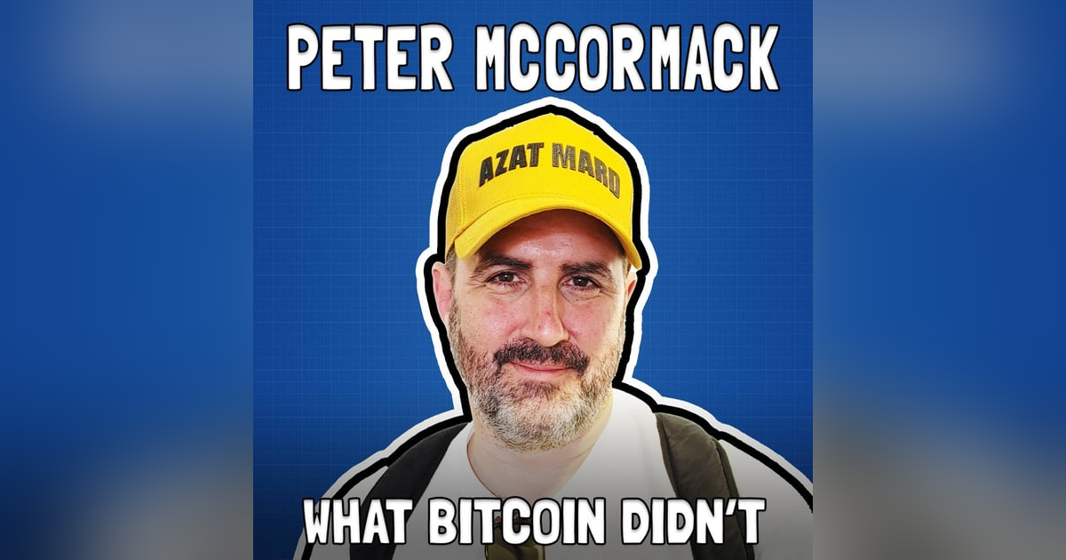 What Bitcoin Didn't with Peter McCormack - FFS #95 What Bitcoin Didn't with Peter McCormack - FFS #95