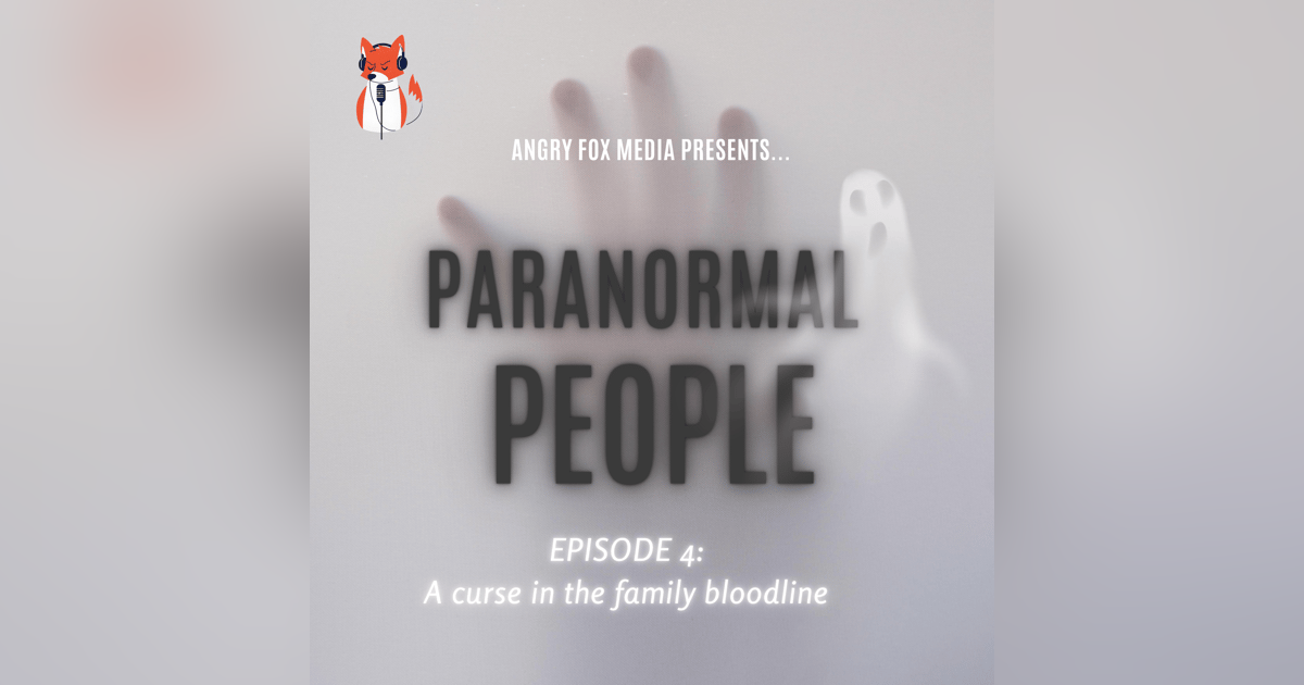 Episode 4 - A curse in the family bloodline Episode 4 - A curse in the family bloodline