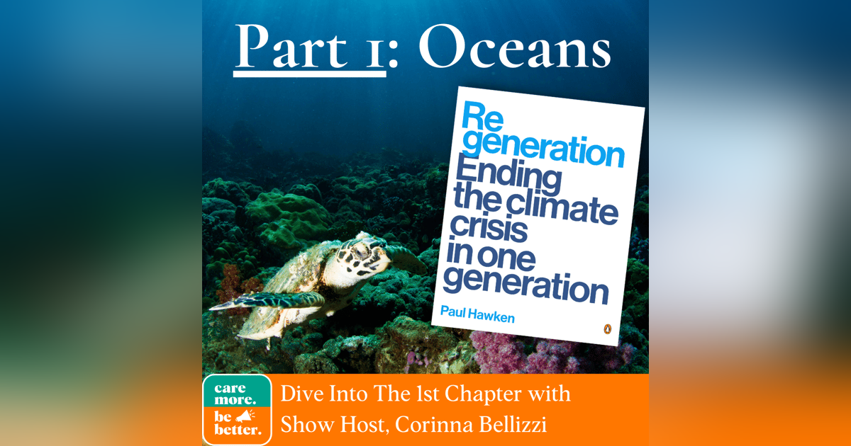Regeneration Part 1: Podcast Updates And Regenerating Our Oceans (A minisode) Regeneration Part 1: Podcast Updates And Regenerating Our Oceans (A minisode)