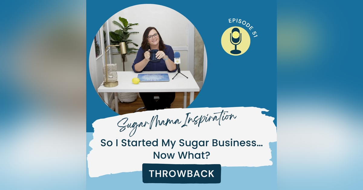 THROWBACK | So I Started My Sugar Business…Now What? THROWBACK | So I Started My Sugar Business…Now What?