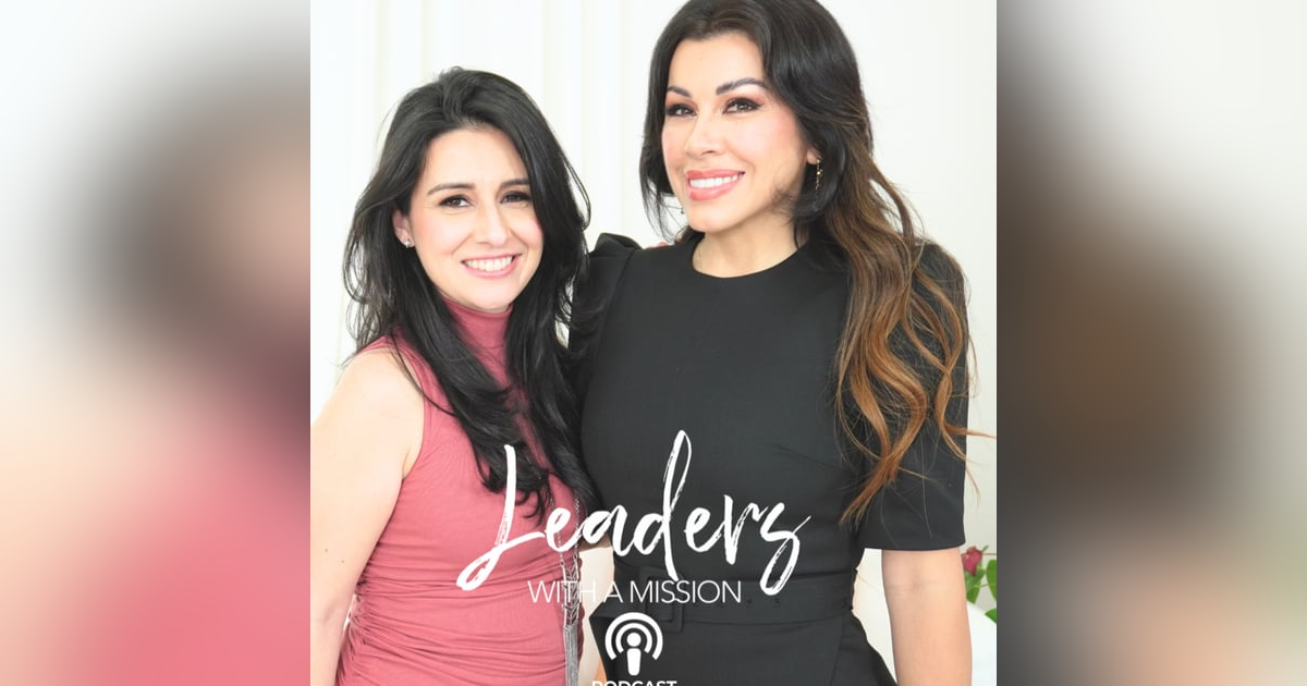 Building Dreams and Empowering Others - Marita Astete - Leaders With a Mission Building Dreams and Empowering Others - Marita Astete - Leaders With a Mission