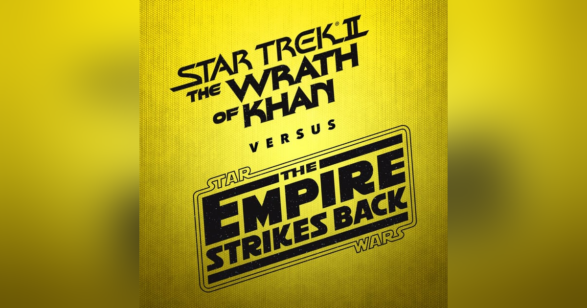 Wrath of Khan v. Empire Strikes Back Wrath of Khan v. Empire Strikes Back