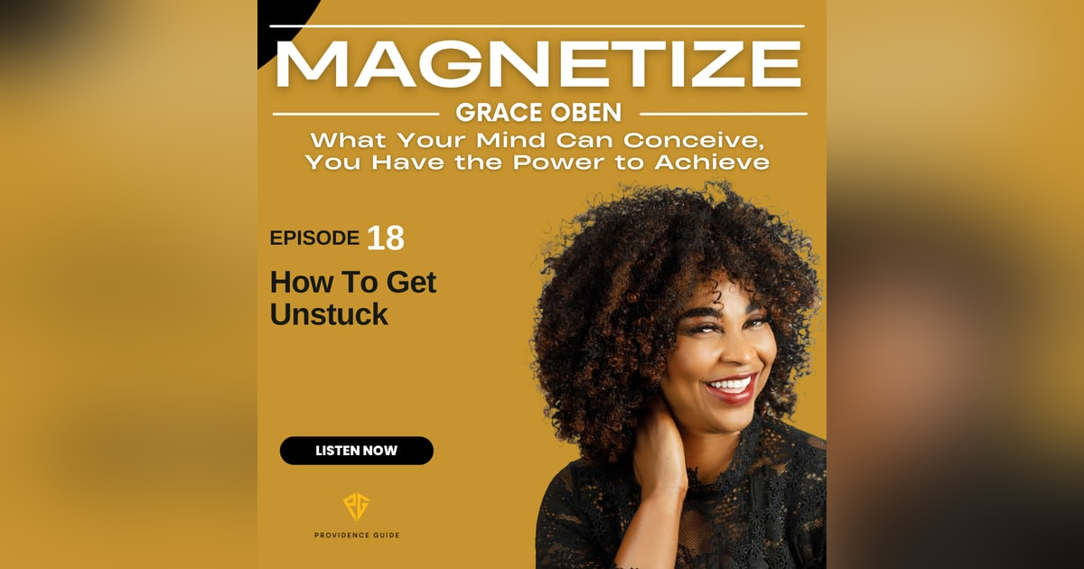 How To Get Unstuck| MAG0018 How To Get Unstuck| MAG0018