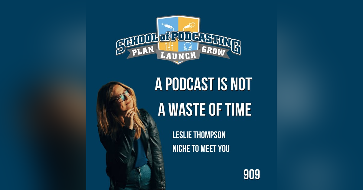 A Podcast Is Not a Waste of Time A Podcast Is Not a Waste of Time