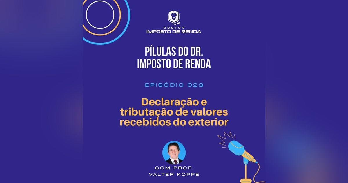 PDIR #023 – Declaração e tributação de valores recebidos do exterior PDIR #023 – Declaração e tributação de valores recebidos do exterior