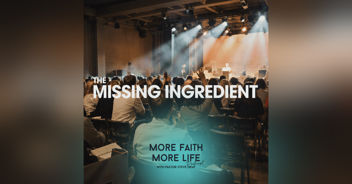 The Missing Ingredient in Revival | #148 The Missing Ingredient in Revival | #148
