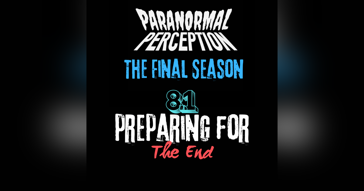 8.1 - Preparing For The End 8.1 - Preparing For The End