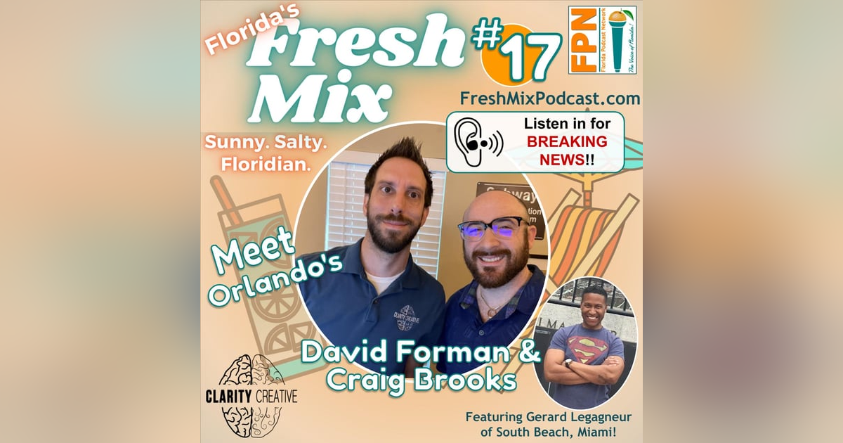 Fresh Mix Podcast - Episode 17: Craig Brooks and David Forman of Orlando are Exploring Tech on NEW Florida Podcast Network Show Fresh Mix Podcast - Episode 17: Craig Brooks and David Forman of Orlando are Exploring Tech on NEW Florida Podcast Network Show