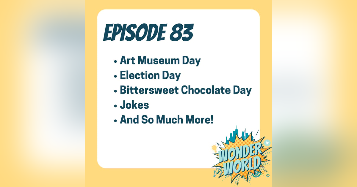 Wonder World Podcast Monday, November 4 Wonder World Podcast Monday, November 4