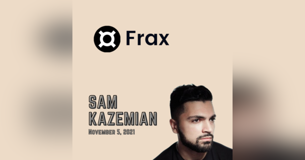 Mission DeFi - EP 26 - Sam Kazemian of Frax wants to replace the Consumer Price Index(CPI) to make finance fair for everyone Mission DeFi - EP 26 - Sam Kazemian of Frax wants to replace the Consumer Price Index(CPI) to make finance fair for everyone