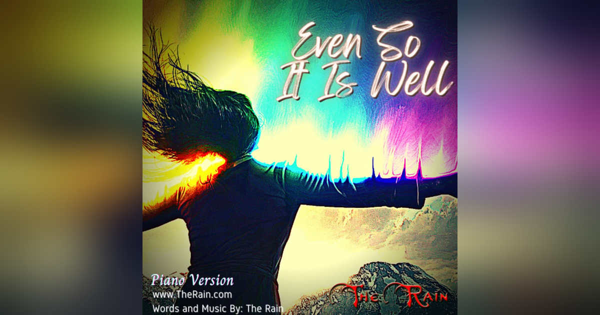 Even So It Is Well Even So It Is Well