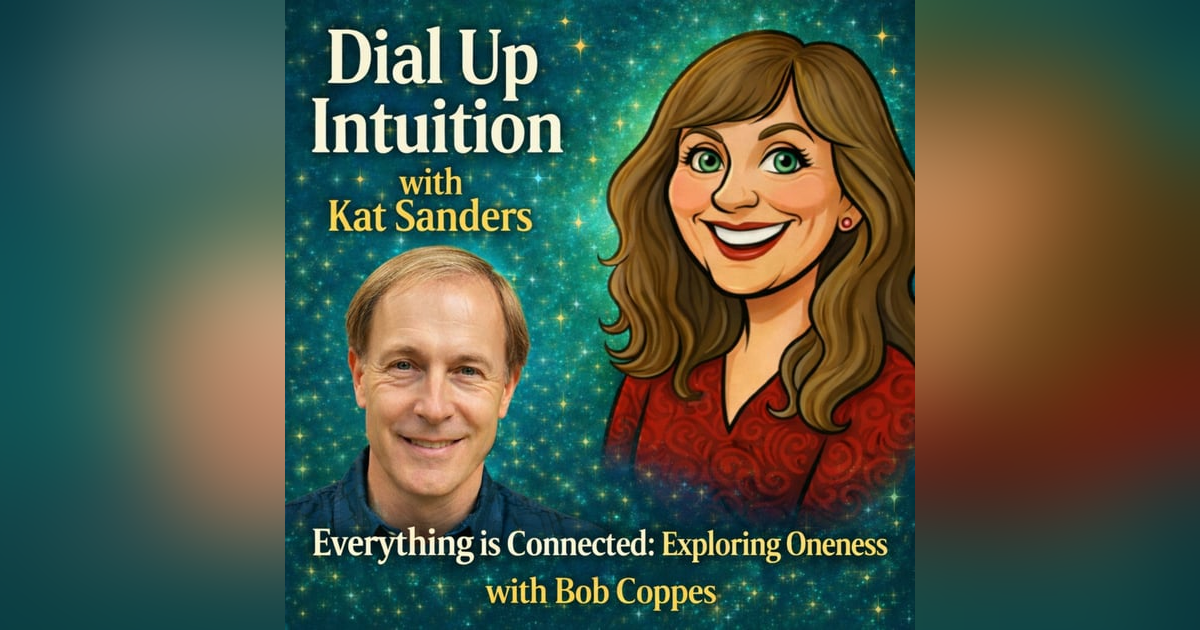 Everything Is Connected: Exploring Oneness with Bob Coppes Everything Is Connected: Exploring Oneness with Bob Coppes
