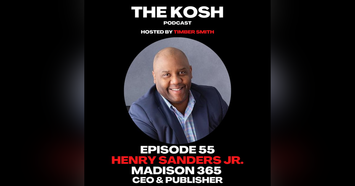 Episode 55: Henry Sanders Jr. - Madison365 CEO & Publisher Episode 55: Henry Sanders Jr. - Madison365 CEO & Publisher