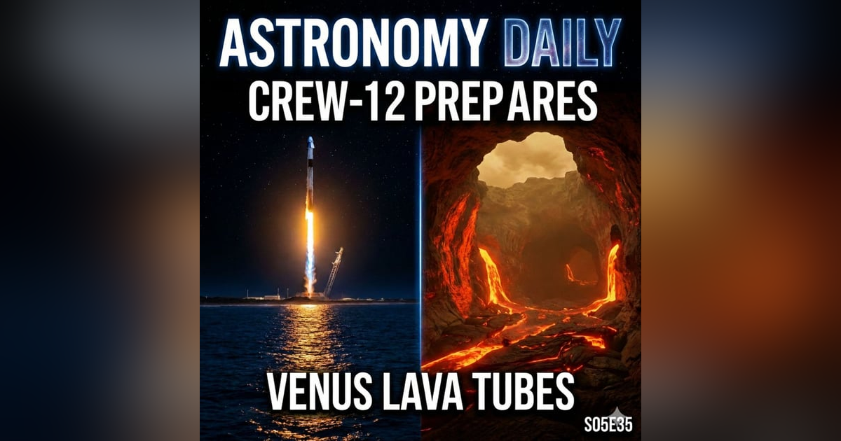 Solar Fireworks, Crew-12 Countdown, and Venus Hides a Secret Solar Fireworks, Crew-12 Countdown, and Venus Hides a Secret