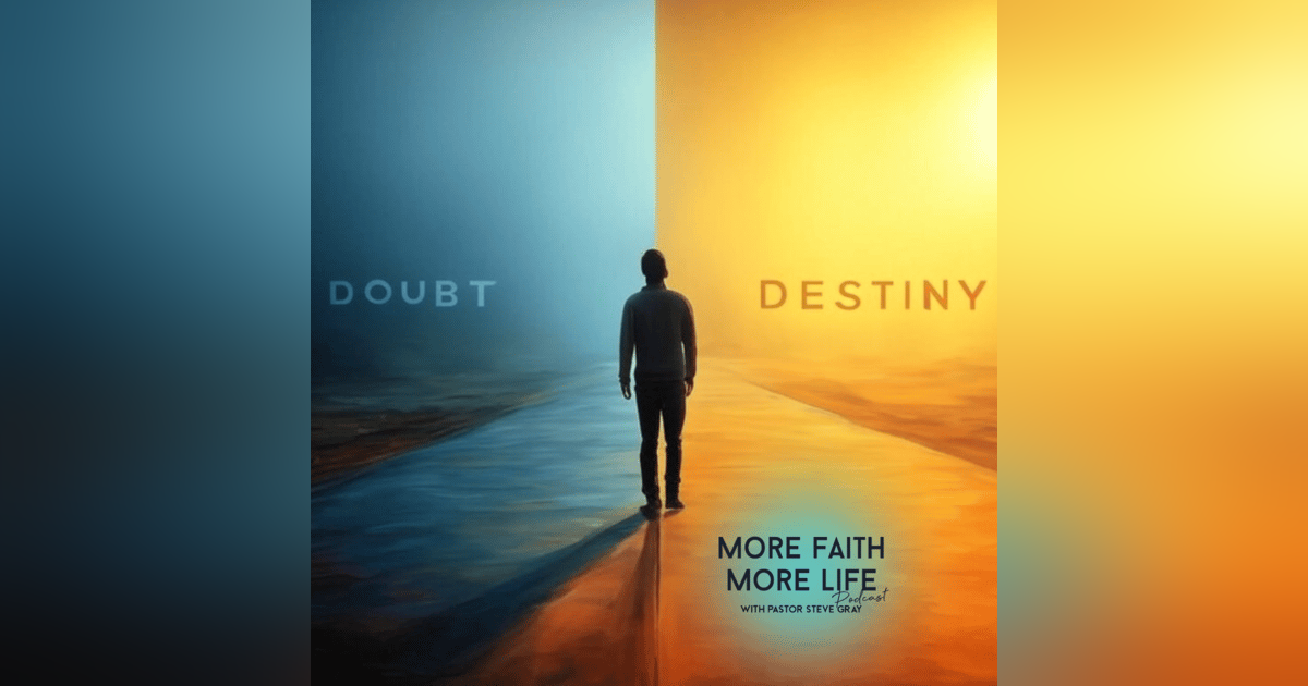 From Doubt to Destiny | #95 From Doubt to Destiny | #95