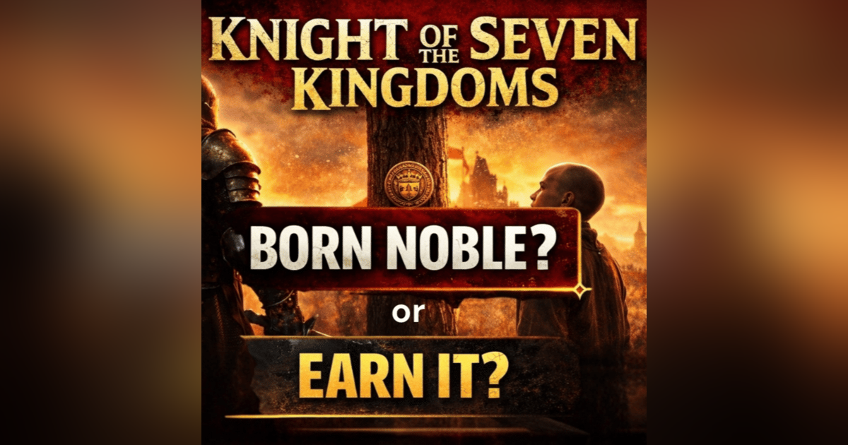 Knight of the Seven Kingdoms, IMDB Wars & What Makes a King | Tube Tuesday Knight of the Seven Kingdoms, IMDB Wars & What Makes a King | Tube Tuesday