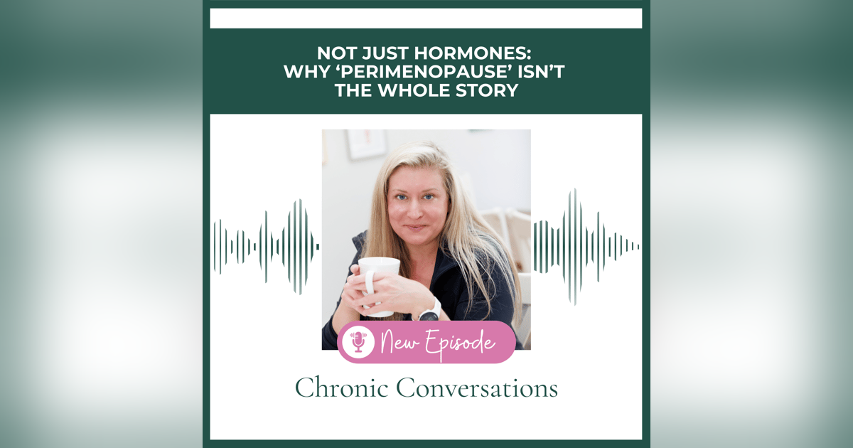 Not Just Hormones: Why ‘Perimenopause’ Isn’t the Whole Story Not Just Hormones: Why ‘Perimenopause’ Isn’t the Whole Story