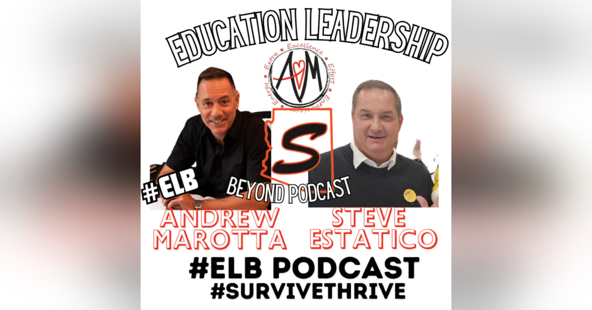 #ELB Podcast with Superintendent Steve Estatico, AZ #ELB Podcast with Superintendent Steve Estatico, AZ