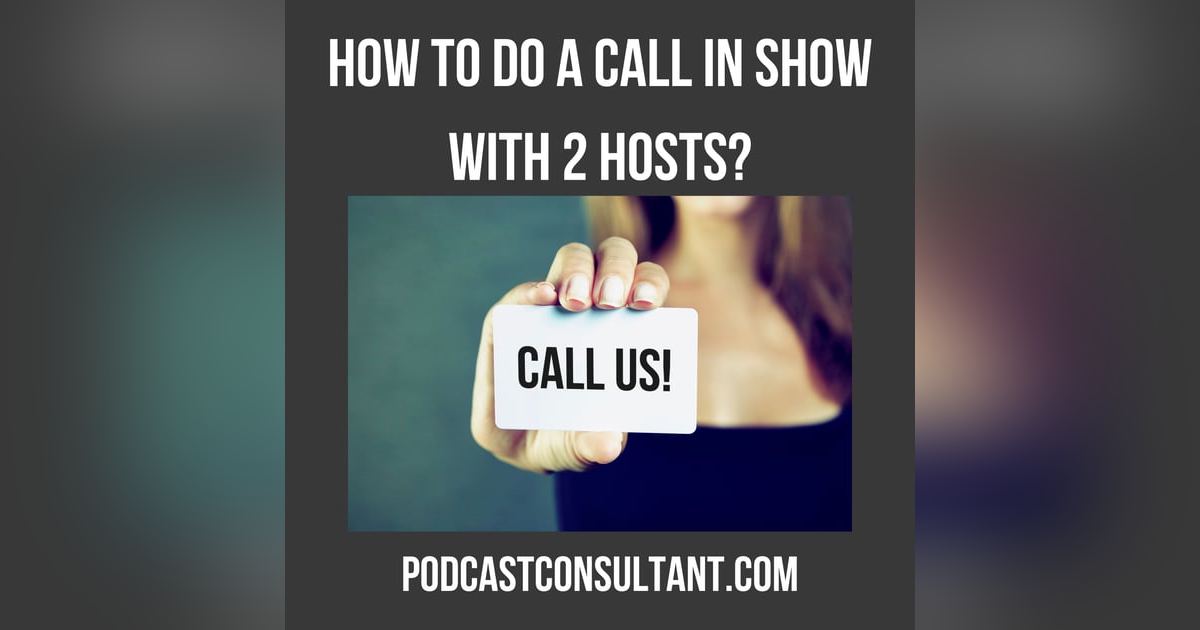 How to do a call in show with 2 hosts? How to do a call in show with 2 hosts?