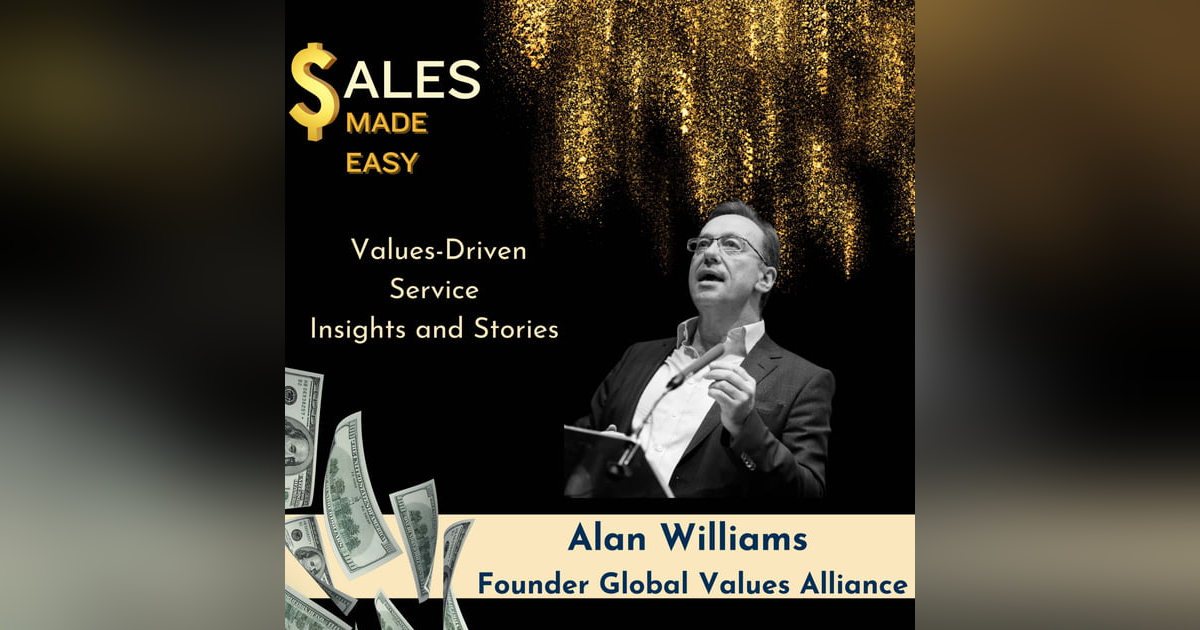 Values-Driven  Service  Insights and Stories with Alan Williams Values-Driven  Service  Insights and Stories with Alan Williams