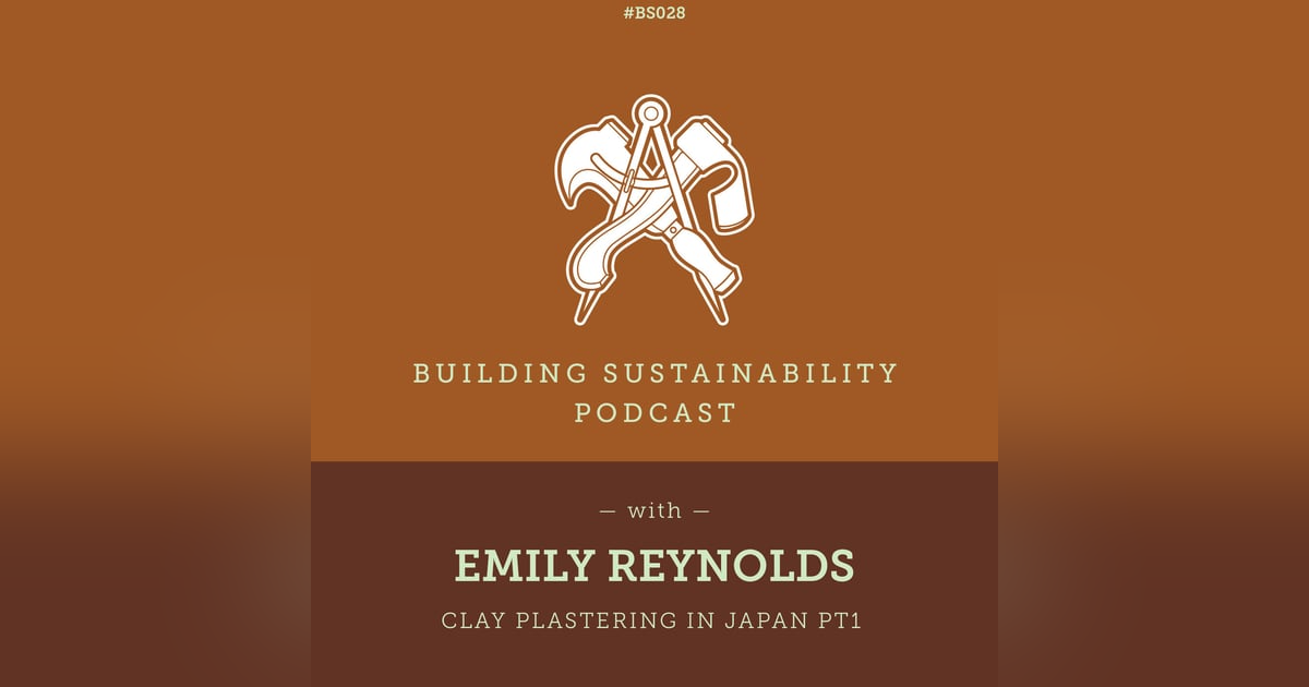 Clay plastering in Japan Pt2 - Emily Reynolds - BS028 Clay plastering in Japan Pt2 - Emily Reynolds - BS028
