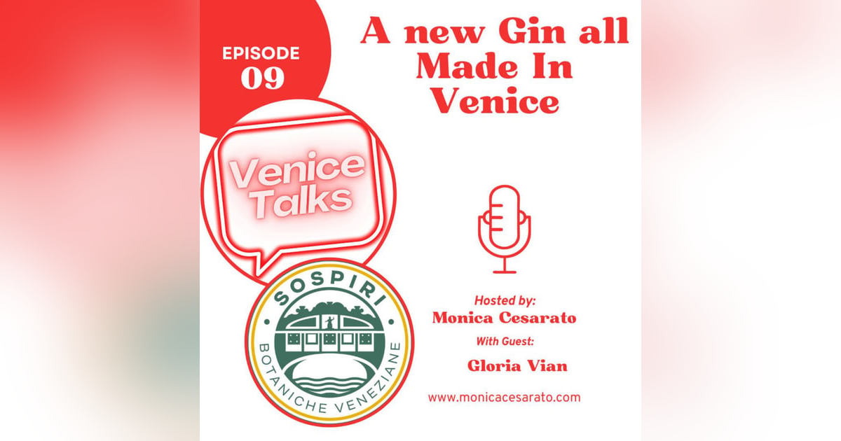 Ep.9 - Sip & Savor: Crafting Venetian Elegance with the Artisanal Essence of Venice's New Gin. A chat with Gloria Vian of Sospiri Botaniche Veneziane, maker of Gin in Venice Ep.9 - Sip & Savor: Crafting Venetian Elegance with the Artisanal Essence of Venice's New Gin. A chat with Gloria Vian of Sospiri Botaniche Veneziane, maker of Gin in Venice