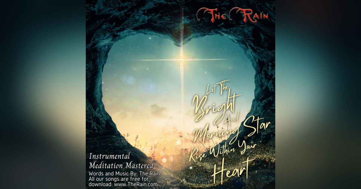 Let The Bright And Morning Star Rise Within Your Heart - Remastered Let The Bright And Morning Star Rise Within Your Heart - Remastered