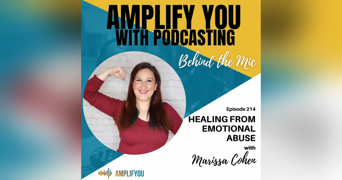Behind The Mic: Healing From Emotional Abuse with Marissa Cohen Behind The Mic: Healing From Emotional Abuse with Marissa Cohen
