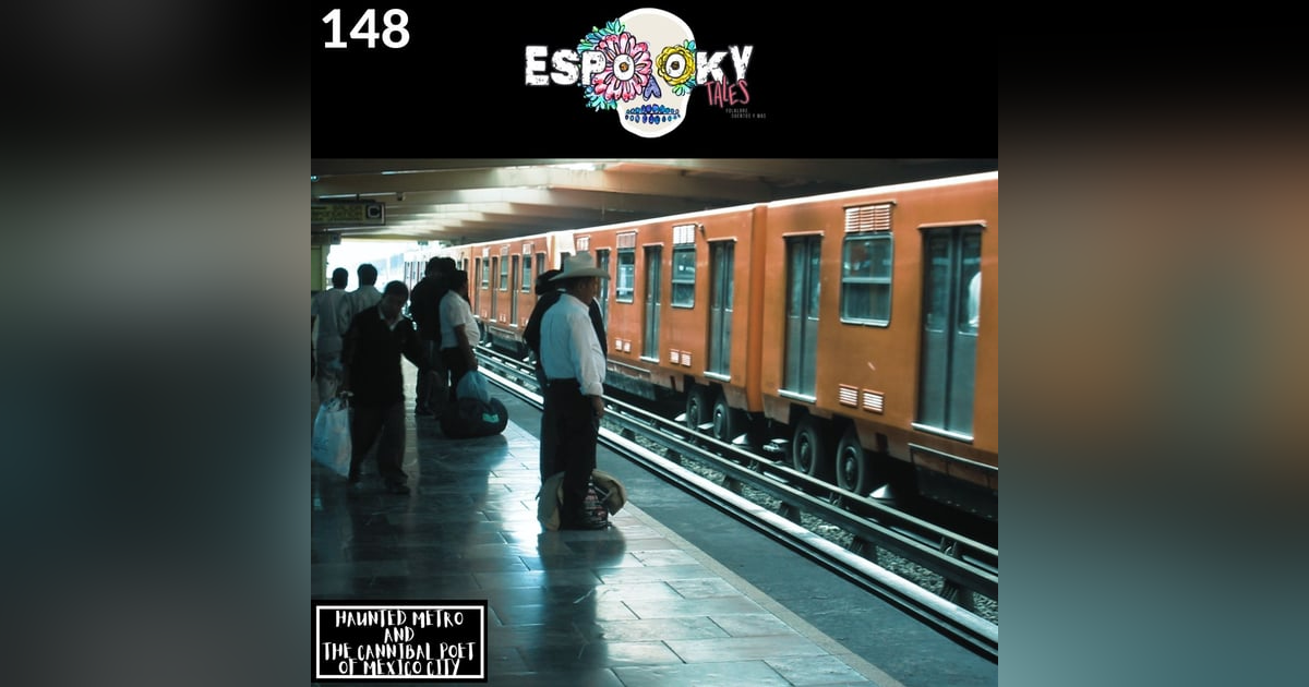 Haunted Metro and the Cannibal Poet of Mexico City Haunted Metro and the Cannibal Poet of Mexico City