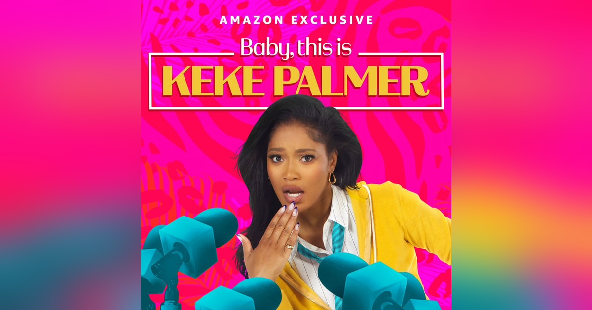 Amazon Music Presents: Baby, This is Keke Palmer Amazon Music Presents: Baby, This is Keke Palmer
