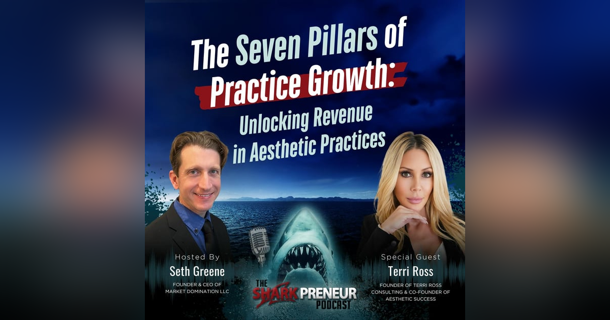 Episode 1226: The Seven Pillars of Practice Growth: Unlocking Revenue in Aesthetic Practices with Terri Ross Episode 1226: The Seven Pillars of Practice Growth: Unlocking Revenue in Aesthetic Practices with Terri Ross