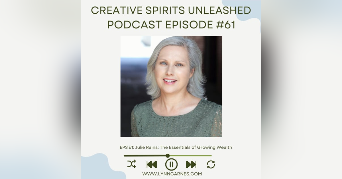 #61: Julie Rains: The Essentials of Growing Wealth #61: Julie Rains: The Essentials of Growing Wealth