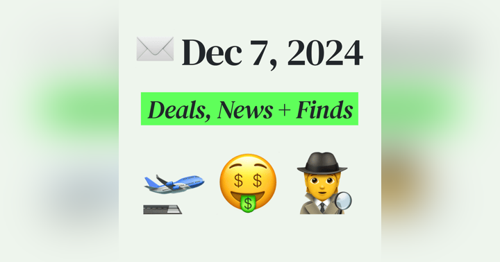 image for 🤑 My Top Finds, Latest Deals, and Best Recommendations (12/07/24)
