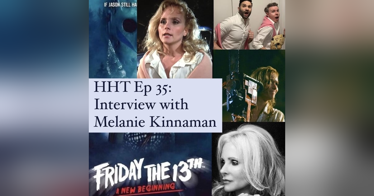 Ep 35: Interview w/Melanie Kinnaman from "F13 Pt V: A New Beginning" Ep 35: Interview w/Melanie Kinnaman from "F13 Pt V: A New Beginning"