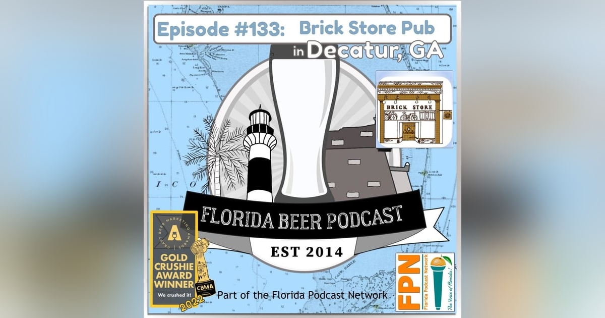 Florida Beer Podcast - Episode 133: Brick Store Pub in Decatur, GA Florida Beer Podcast - Episode 133: Brick Store Pub in Decatur, GA