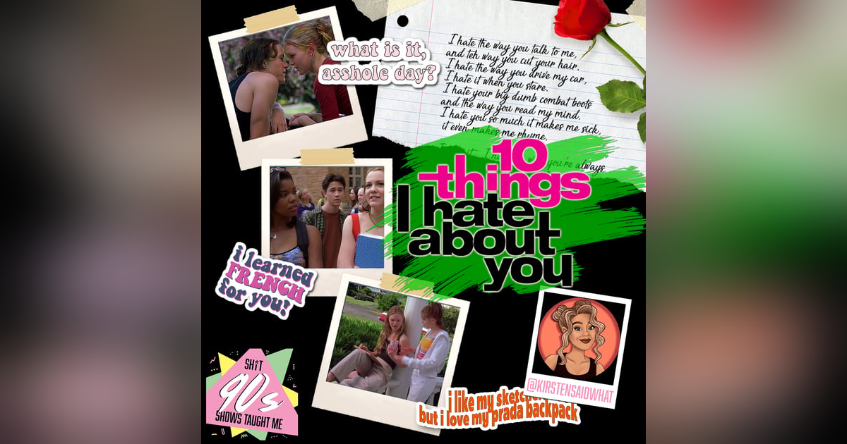 BONUS: 10 Things I Hate About You with Kirsten MacInnis BONUS: 10 Things I Hate About You with Kirsten MacInnis